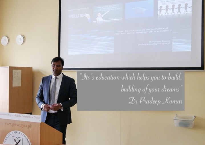 "It's education which helps you to build, building of your dreams." - Dr Pradeep Kumar