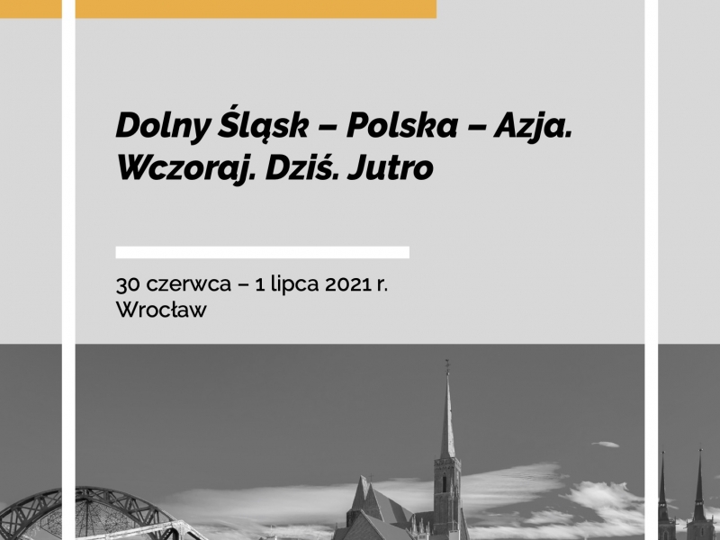 Dolny Śląsk - Polska - Azja, Wczoraj. Dziś. Jutro